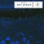 Bacavi – Not Afraid