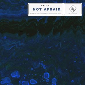 Bacavi – Not Afraid