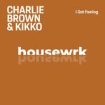 DJ Charlie Brown, DJ-KIKKO – I Got Feeling