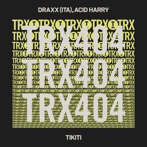 Draxx (ITA), Acid Harry – Tikiti