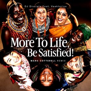 Marc Cotterell, DJ Disciple – More To Life, Be Satisfied (Marc Cotterell Remix)