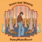 Flying Mojito Bros, Tony Joe White – The Swamp Fox