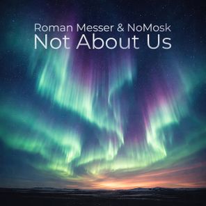 Roman Messer, NoMosk – Not About Us