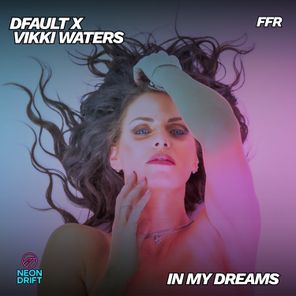 Dfault, Vikki Waters – In My Dreams