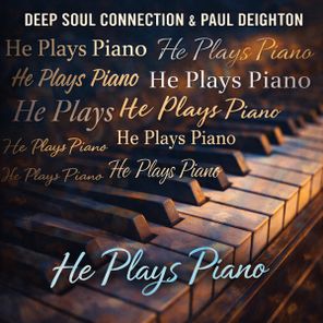 Paul Deighton, Deep Soul Connection – He Plays Piano