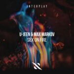 U-Jeen, Max Markov – Sex On Fire