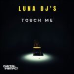 LUNA DJ´S – Touch Me