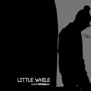 giampi spinelli – LITTLE WHILE