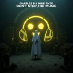 Charles B, MIKE ENZO – Don’t Stop The Music