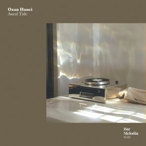 Bar Melodia, Ozan Hancı – Aural Tide