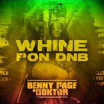 Doktor, Benny Page – Whine Pon DnB