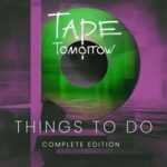 Luke Brancaccio, Tape Tomorrow – Things to Do (Complete Edition)