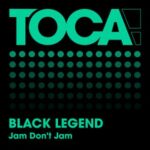 Black Legend – Jam Don’t Jam