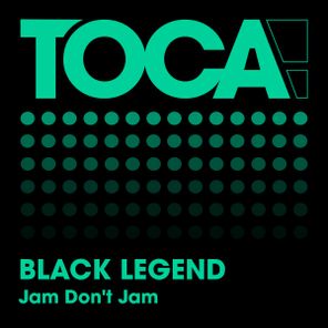 Black Legend – Jam Don’t Jam