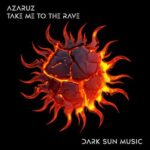AZARUZ – Take Me To The Rave