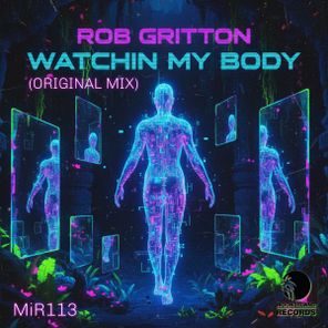 Rob Gritton – WATCHIN MY BODY