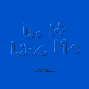 VINCE MONTE – Do It Like Me
