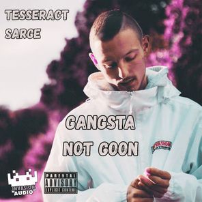 Sarge, tesseract – Gangsta Not Goon
