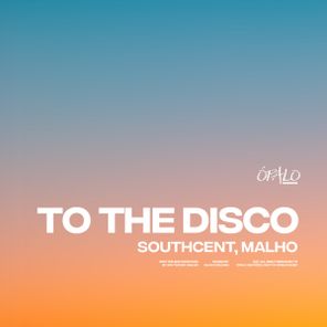 Southcent, MALHO – To The Disco