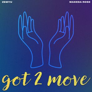 Zemyu, Makeda Rose – Got 2 Move