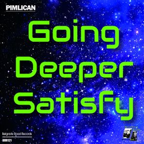 Pimlican – Going Deeper Satisfy