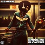Skywire, Osheen – Bring Me Flowers