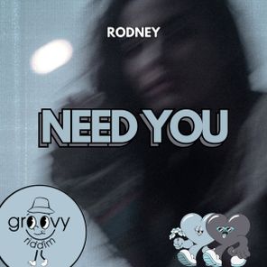 Rodney – Need You
