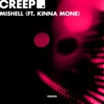 Mishell, Kinna Mone – Creep