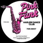 Harlem Dance Club – Far Away