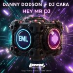 DJ Cara, Danny Dodson – Hey Mr DJ