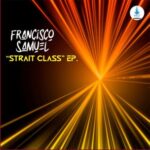 Francisco Samuel – Strait Class EP