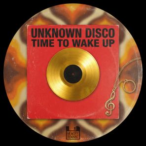 Unknown Disco – Time To Wake Up