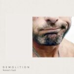 There Is No One But Me, Romeo’s Fault – DEMOLITION