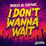 Genic, Riko – I Don’t Wanna Wait