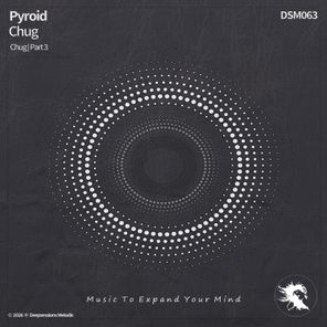Pyroid – Chug