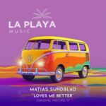 Matias Sundblad – Loves Me Better Matias Sundblad