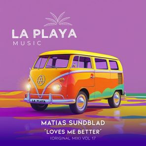 Matias Sundblad – Loves Me Better Matias Sundblad