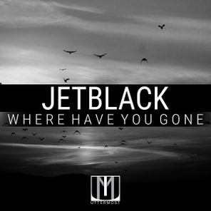 JETBLACK – Where Have You Gone