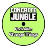 RadioKillaZ – Change Things