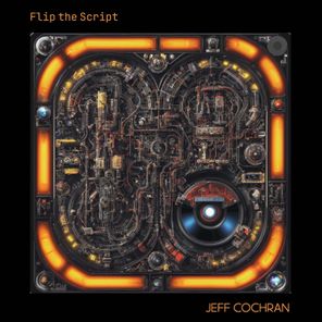 Jeff Cochran – Flip the Script
