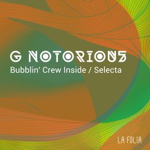 G Notorious - Bubblin' Crew Inside / Selecta 1 G Notorious – Bubblin’ Crew Inside / Selecta