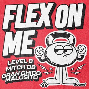 Level 8, MITCH DB – Flex on Me