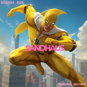 SANDHAUS – Banana Man