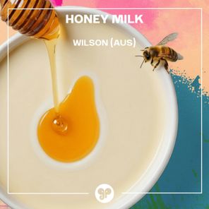 Wilson (AUS) – Honey Milk