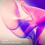 CINTIA – Give Me Something