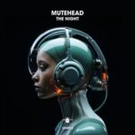 Mutehead – The Night
