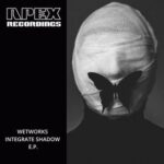 Wetworks – Integrate Shadow E.P.