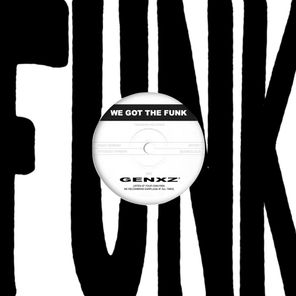 GENXZ – We Got the Funk