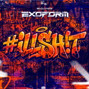 Exoform – #ILLSH!T