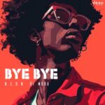 N.E.O.N, Di Mora – Bye Bye